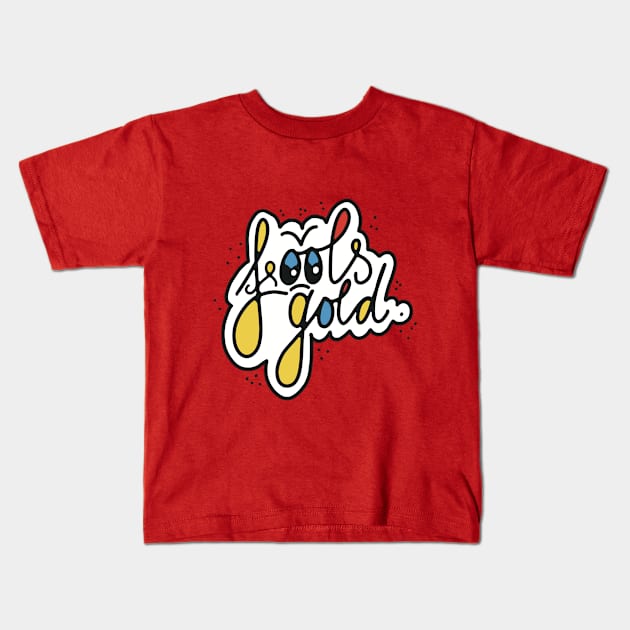 fools gold. Kids T-Shirt by Autistique